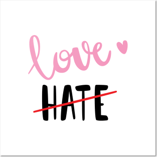 Love NOT Hate Posters and Art